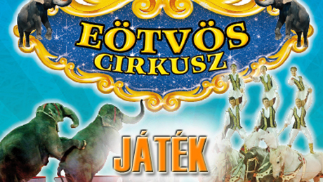 A világhírű Eötvös Cirkusz ismét Kaposváron!